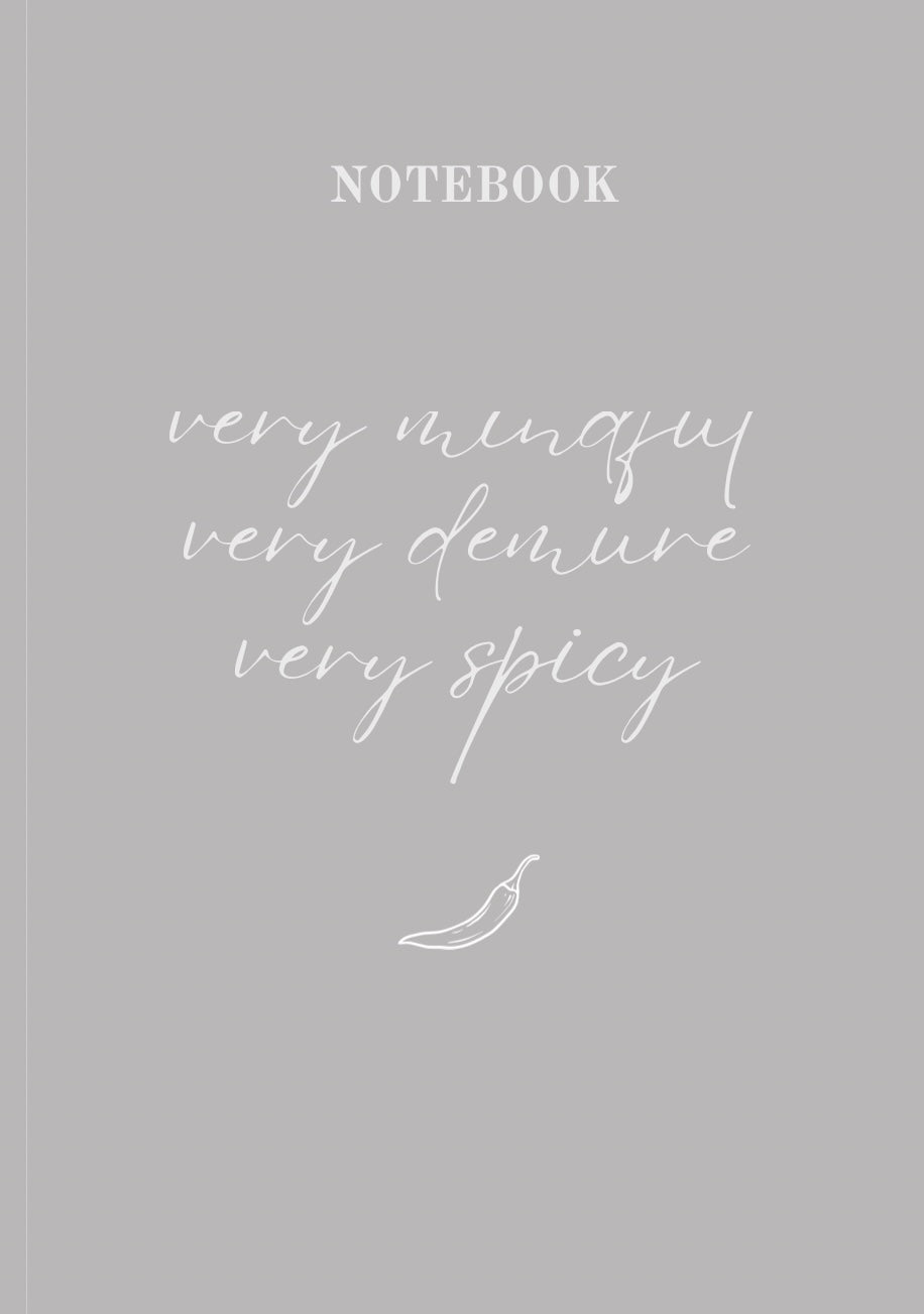 VERY MINDFUL, VERY DEMURE, VERY SPICY GREY